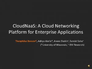 Cloud Naa S A Cloud Networking Platform for