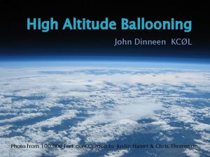 High Altitude Ballooning John Dinneen KCL Photo from