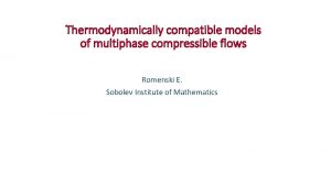 Thermodynamically compatible models of multiphase compressible flows Romenski