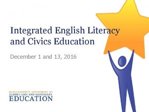 Integrated English Literacy and Civics Education December 1