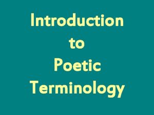 Introduction to Poetic Terminology Definition of Poetry Poetry
