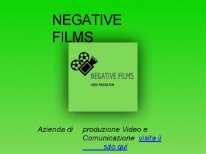 NEGATIVE FILMS Azienda di produzione Video e Comunicazione