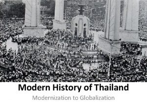 Modern History of Thailand Modernization to Globalization Chulalongkorn