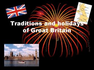 Traditions and holidays of Great Britain English Traditions