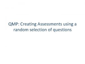 QMP Creating Assessments using a random selection of