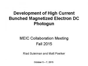 Development of High Current Bunched Magnetized Electron DC