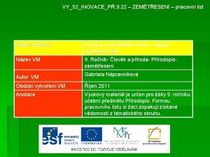 VY52INOVACEP 9 22 ZEMTESEN pracovn list Nzev ablony