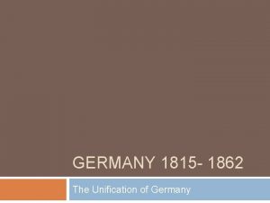 GERMANY 1815 1862 The Unification of Germany Europe