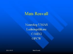 Mats Rosvall Neurolog UMAS Ledningslkare CMEG OPCW 2021