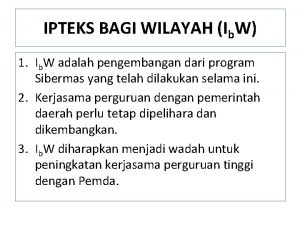 IPTEKS BAGI WILAYAH Ib W 1 Ib W