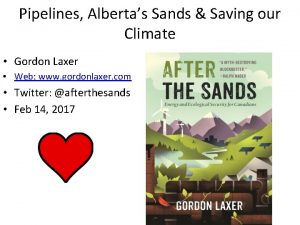 Pipelines Albertas Sands Saving our Climate Gordon Laxer