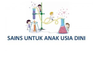 SAINS UNTUK ANAK USIA DINI Apa itu sains