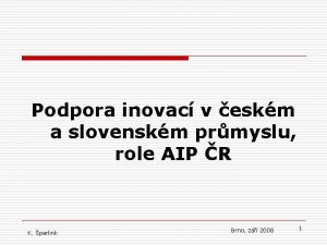 Podpora inovac v eskm a slovenskm prmyslu role