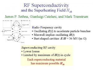 RF Superconductivity and the Superheating Field Hsh James