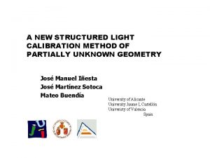 A NEW STRUCTURED LIGHT CALIBRATION METHOD OF PARTIALLY