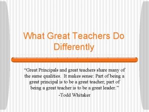 What Great Teachers Do Differently Great Principals and