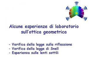 Alcune esperienze di laboratorio sullottica geometrica Verifica della