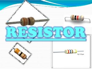 Type of resistor