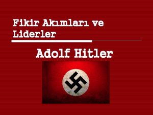 Fikir Akmlar ve Liderler Adolf Hitler 20 Nisan