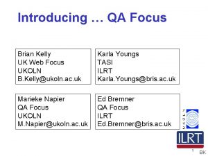 Introducing QA Focus Brian Kelly UK Web Focus