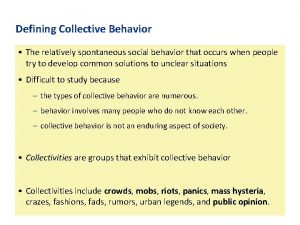 Defining Collective Behavior The relatively spontaneous social behavior