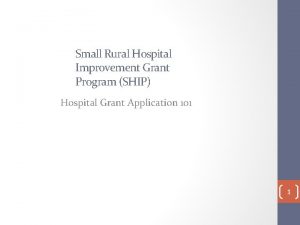 Small Rural Hospital Improvement Grant Program SHIP Hospital