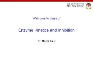 Welcome to class of Enzyme Kinetics and Inhibition