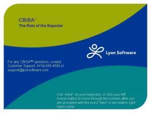 CBISA TM The Role of the Reporter For