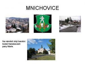 MNICHOVICE Na nmst stoj barokn kostel Nanebevzet pany