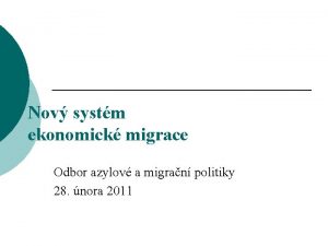 Nov systm ekonomick migrace Odbor azylov a migran