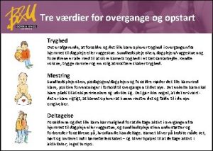 Tre vrdier for overgange og opstart Tryghed Det