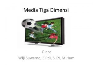 Media Tiga Dimensi Oleh Wiji Suwarno S Pd