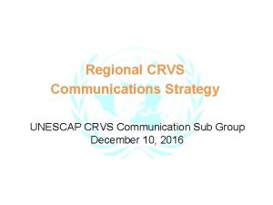 Regional CRVS Communications Strategy UNESCAP CRVS Communication Sub