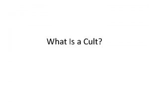 What Is a Cult What is a Cult
