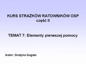 KURS STRAKW RATOWNIKW OSP cz II TEMAT 7