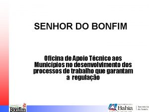 SENHOR DO BONFIM Oficina de Apoio Tcnico aos