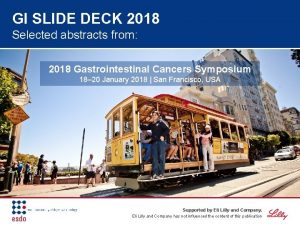 GI SLIDE DECK 2018 Selected abstracts from 2018