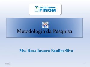 Metodologia da Pesquisa Msc Rosa Jussara Bonfim Silva