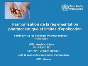 Harmonisation de la rglementation pharmaceutique et limites dapplication