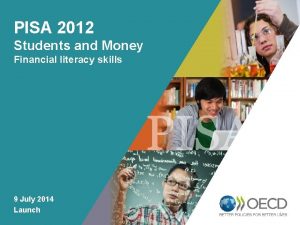 PISA 2012 Students and Money Financial literacy skills