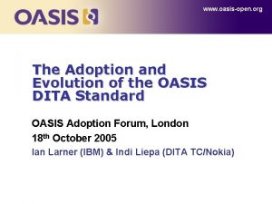 www oasisopen org The Adoption and Evolution of