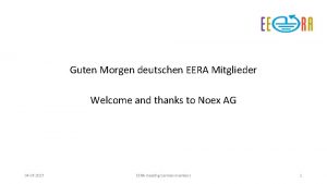 Guten Morgen deutschen EERA Mitglieder Welcome and thanks