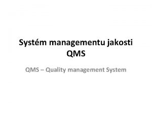 Systm managementu jakosti QMS Quality management System Systm