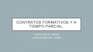 CONTRATOS FORMATIVOS Y A TIEMPO PARCIAL CORPAS GARCA