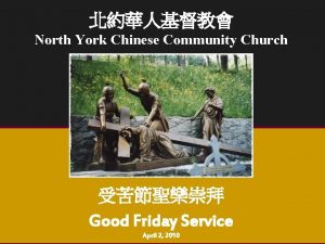 North York Chinese Community Church Good Friday Service