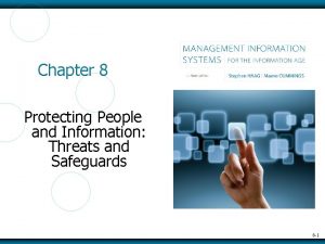 Chapter 8 Protecting People and Information Threats and
