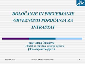 DOLOANJE IN PREVERJANJE OBVEZNOSTI POROANJA ZA INTRASTAT mag