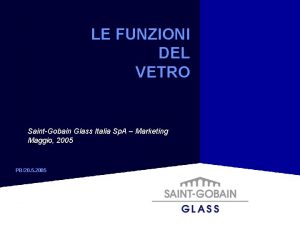 LE FUNZIONI DEL VETRO SaintGobain Glass Italia Sp