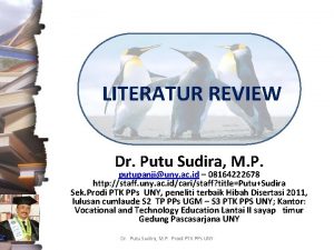 LITERATUR REVIEW Dr Putu Sudira M P putupanjiuny