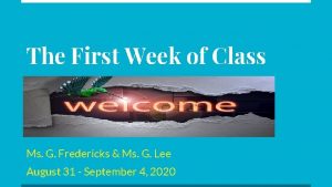 The First Week of Class Ms G Fredericks